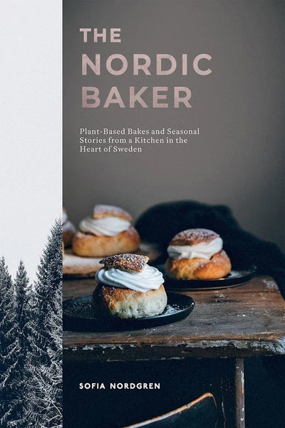 The Nordic Baker, Plant Based Bakes by Sofia Nordgren